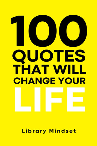100 Quotes That Will Change Your life
