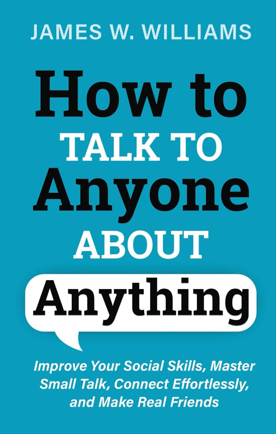 How to Talk to Anyone About Anything