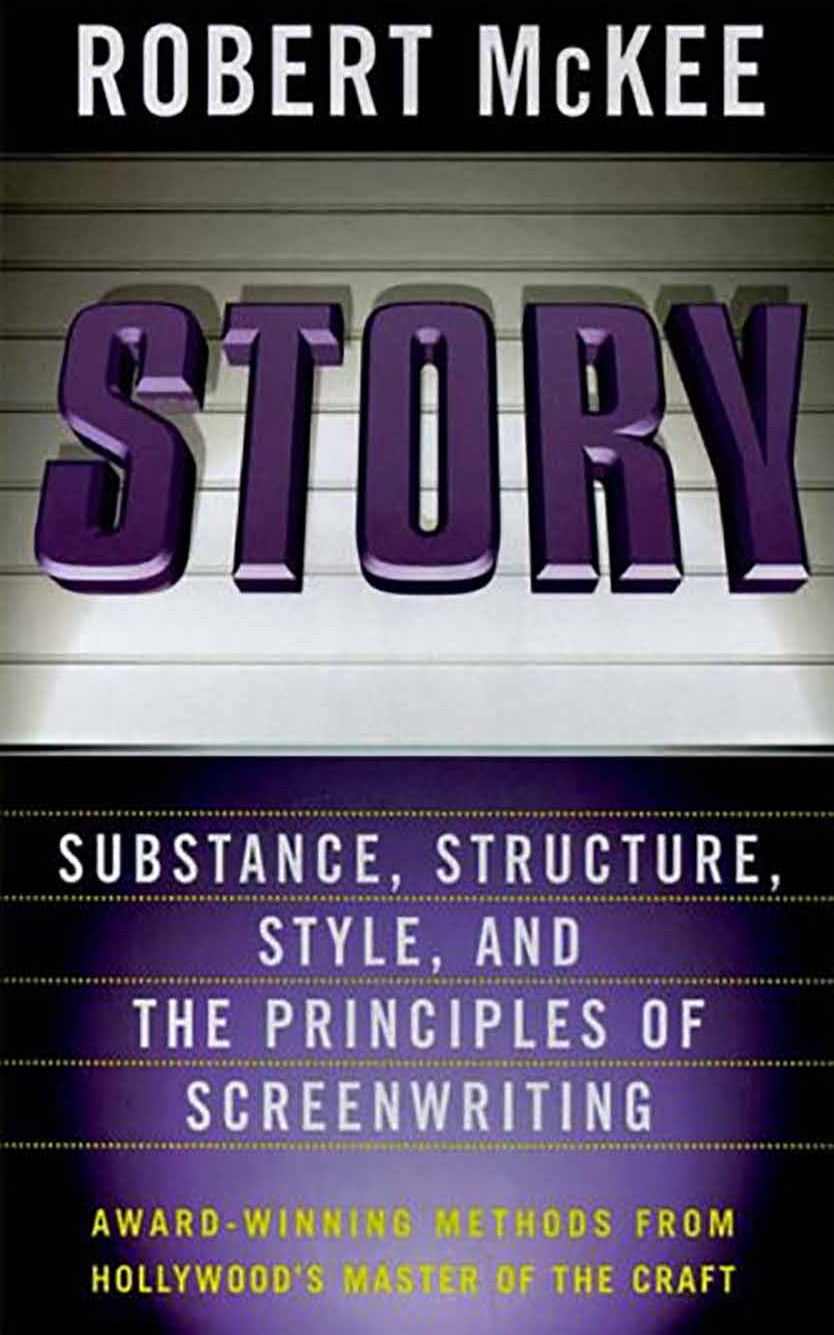 STORY- Style, Structure, Substance, and the Principles of Screenwriting