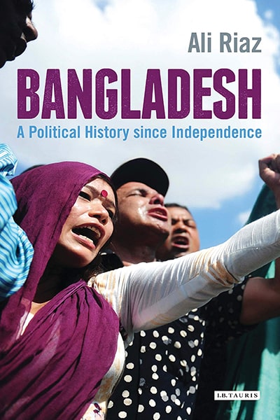 Bangladesh A Political History since Independence