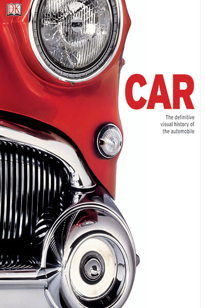 Car The Definitive Visual History of the Automobile