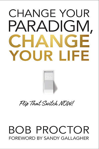 Change Your Paradigm, Change Your Life