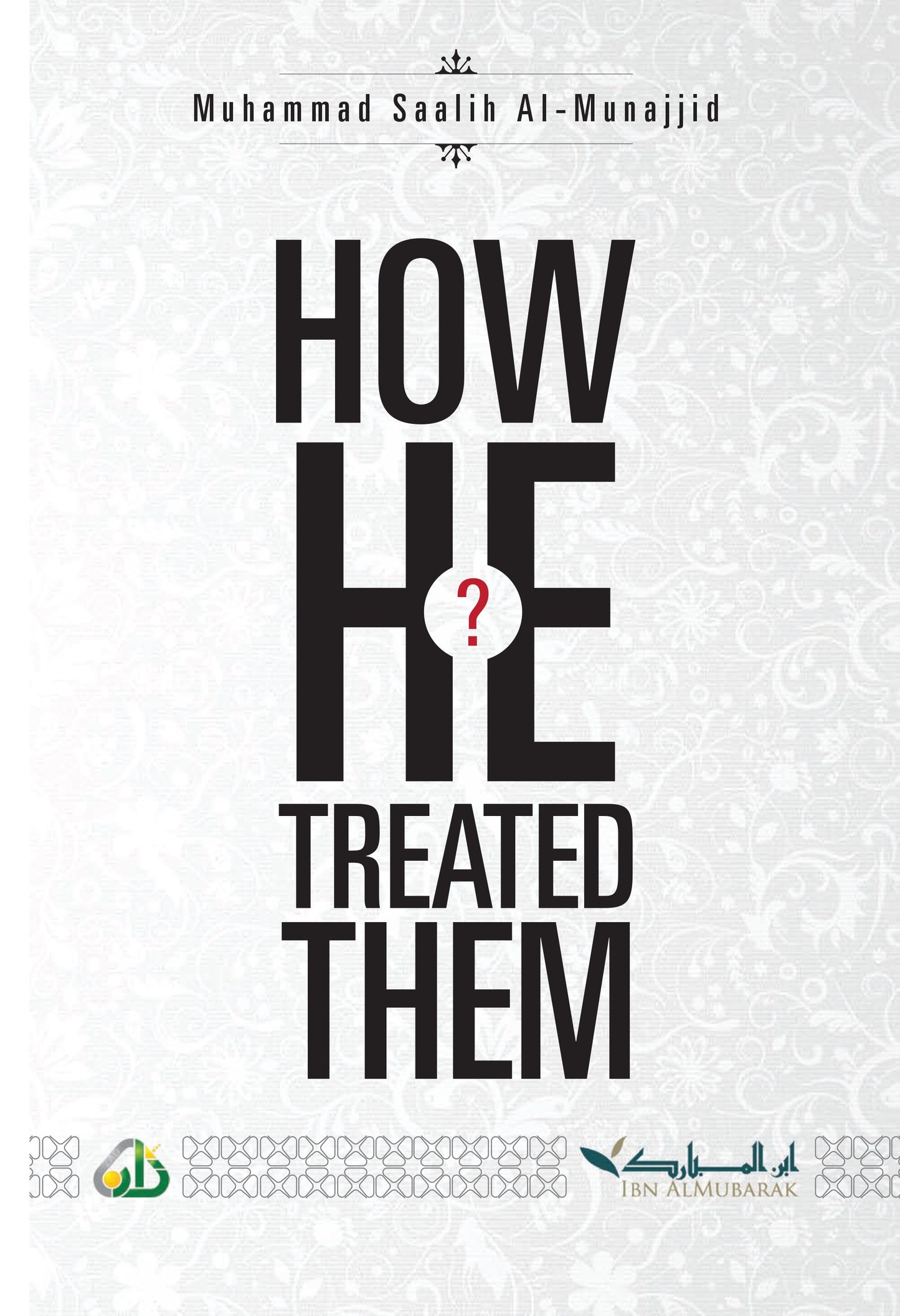 How He Treated Them
