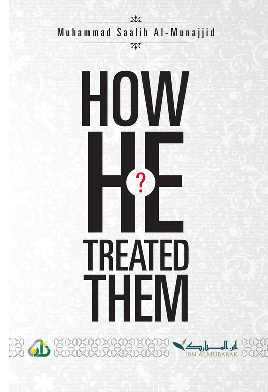 How He Treated Them