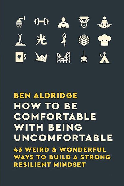 How to Be Comfortable with Being Uncomfortable