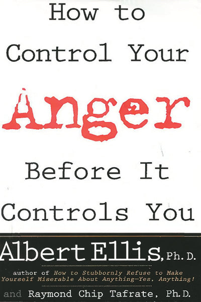 How to Control Your Anger Before It Controls You