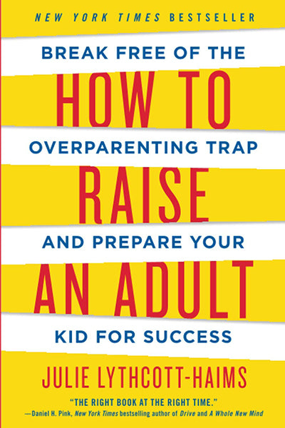 How to Raise an adult