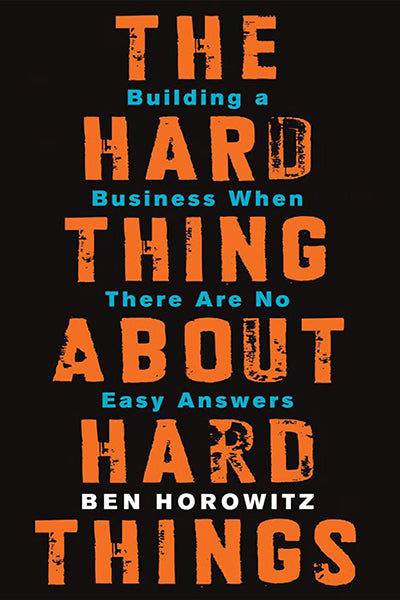 The Hard Thing About Hard Things