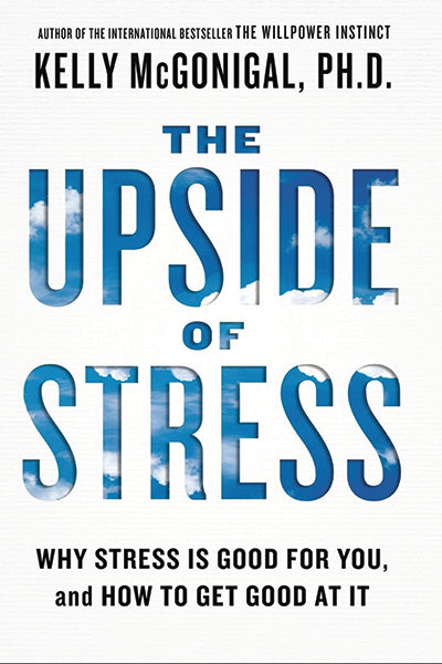 The Upside of Stress