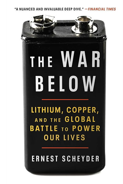 The War Below Lithium, Copper, and the Global Battle to Power Our Lives